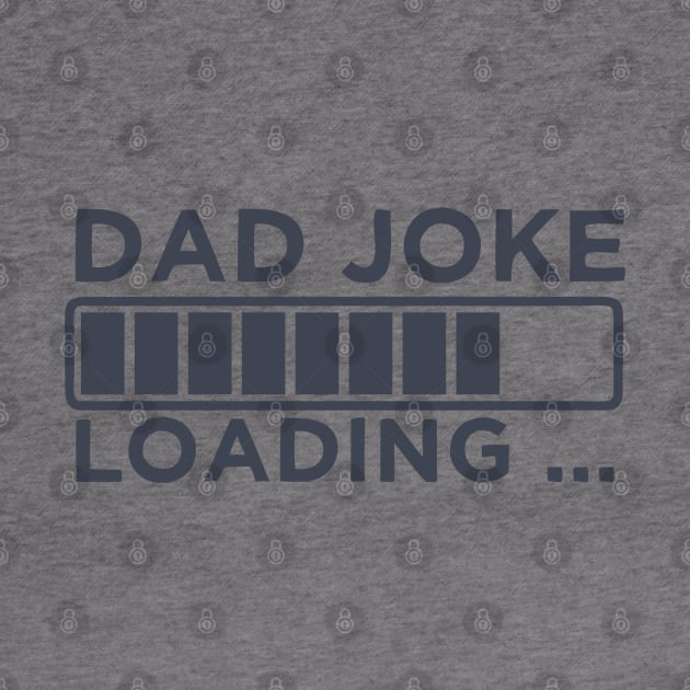 Dad Joke Loading by hallyupunch